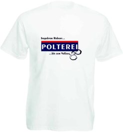 Polter T-Shirt Herren "Polterei" 11 Polter T Shirts Herren_Polterei_bis zum Vollzug_Robert_Shirt_weiß - (c) baslina.com